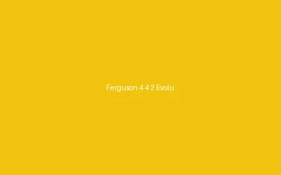 Ferguson 4 4 2 Evolution