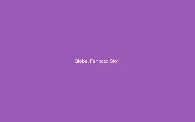 Global Fanbase Stories