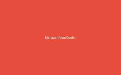 Manager Press Conference Highlights