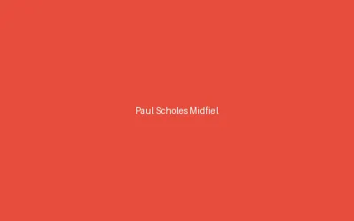 Paul Scholes Midfield Maestro