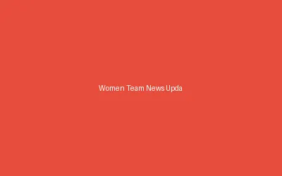 Women Team News Updates